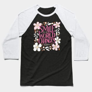 Smile and the world changes. Buddha quote. Happiness. Baseball T-Shirt